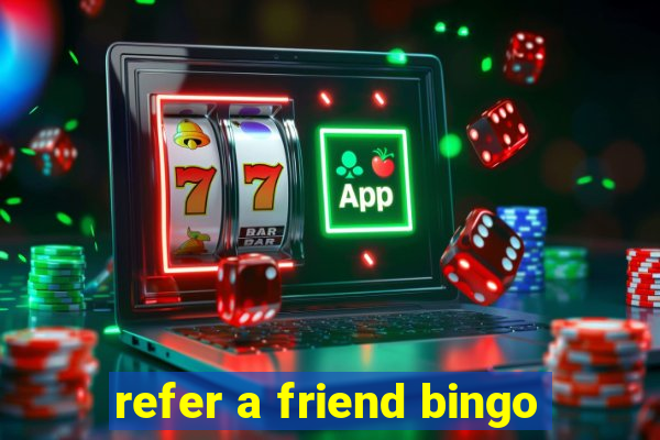 refer a friend bingo