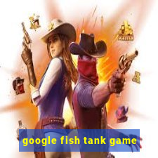 google fish tank game