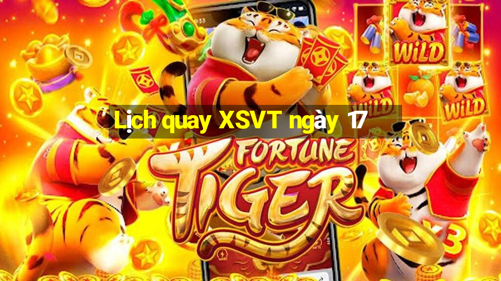 Lịch quay XSVT ngày 17