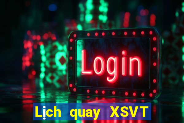 Lịch quay XSVT ngày 17