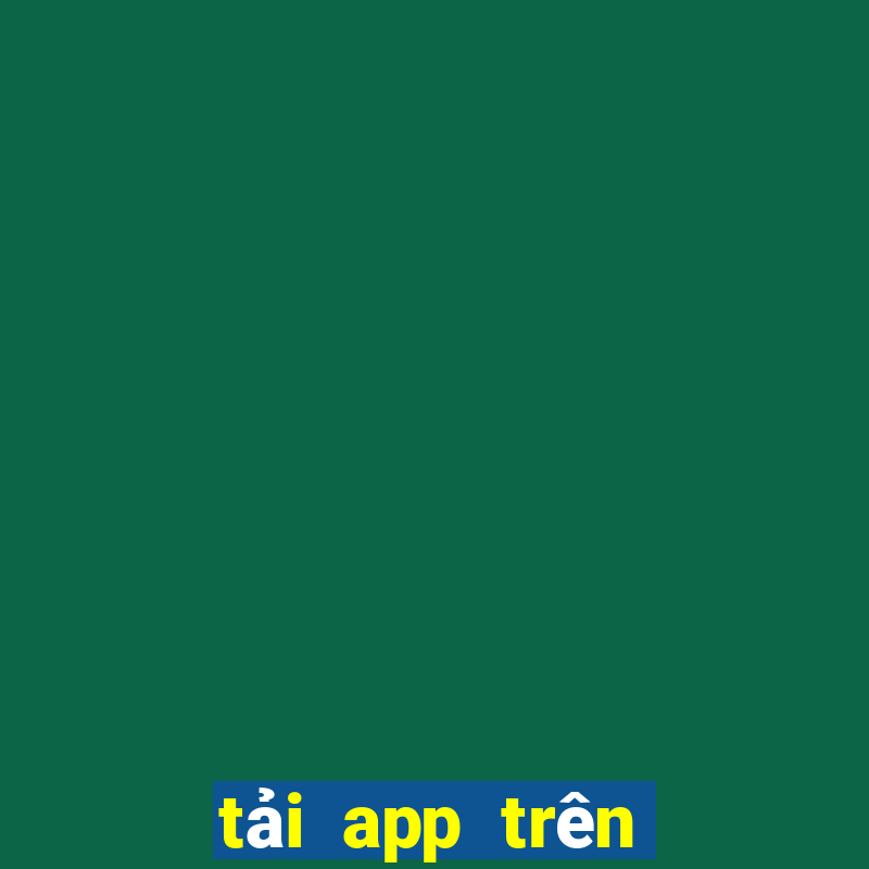 tải app trên google play