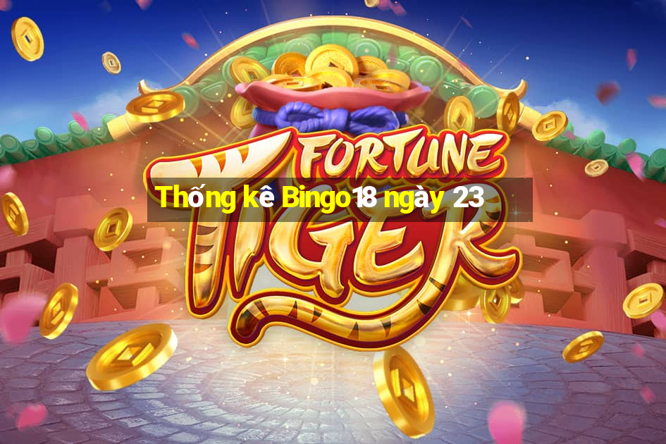 Thống kê Bingo18 ngày 23