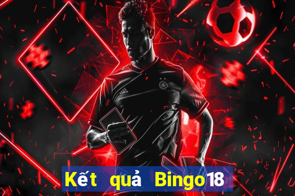 Kết quả Bingo18 ngày thứ năm