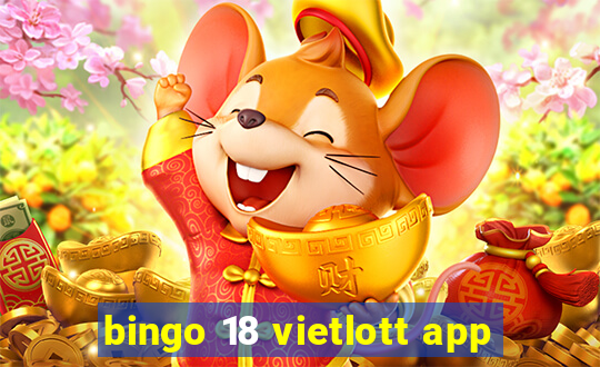 bingo 18 vietlott app