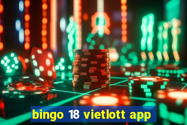 bingo 18 vietlott app