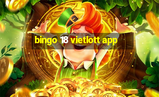 bingo 18 vietlott app