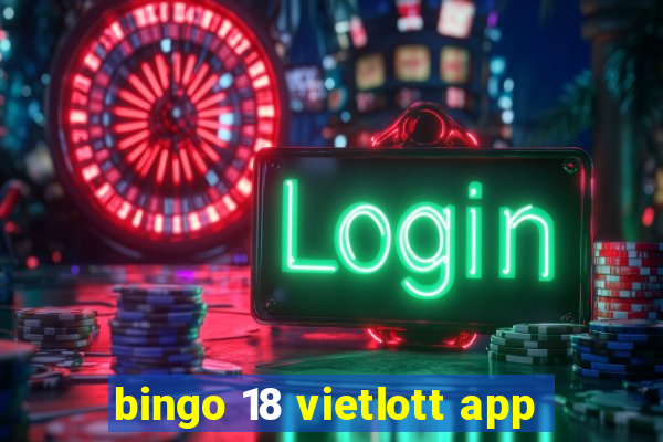 bingo 18 vietlott app