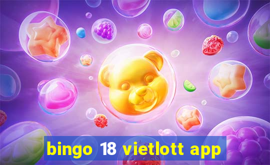 bingo 18 vietlott app