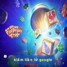 kiếm tiền từ google