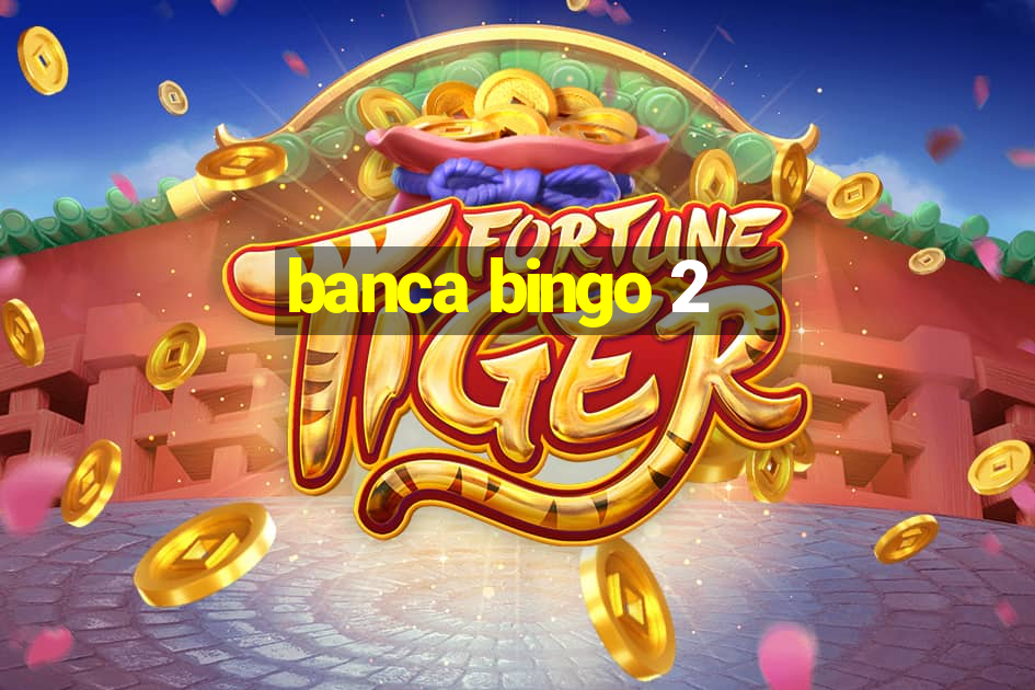 banca bingo 2