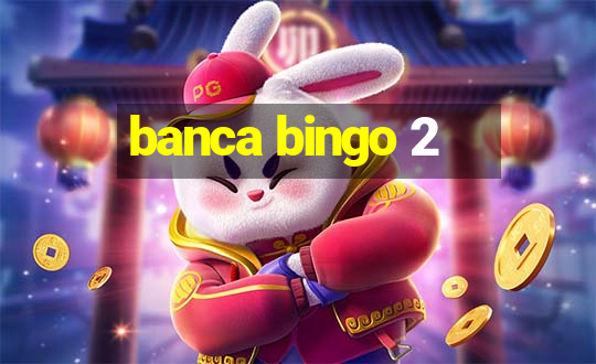 banca bingo 2