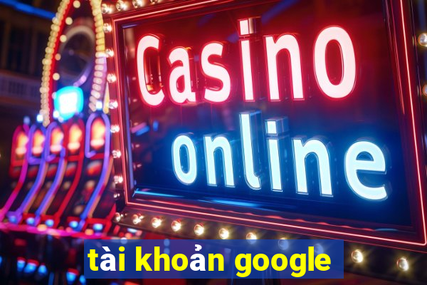 tài khoản google