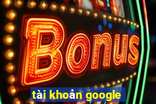 tài khoản google