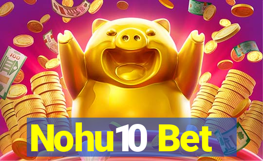 Nohu10 Bet