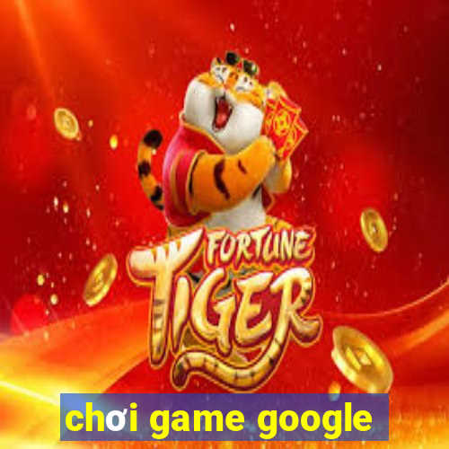 chơi game google