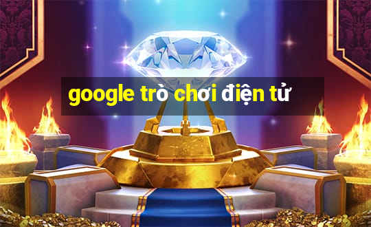 google trò chơi điện tử