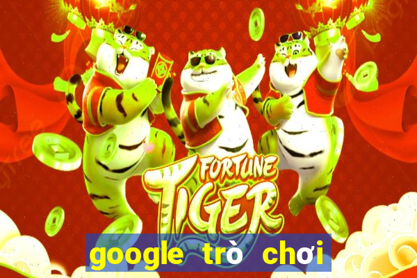 google trò chơi điện tử