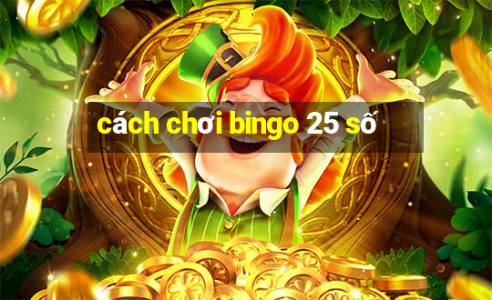 cách chơi bingo 25 số