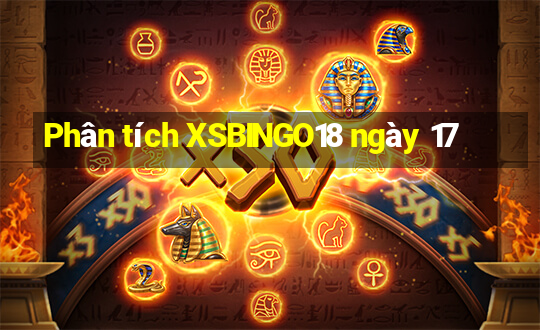 Phân tích XSBINGO18 ngày 17