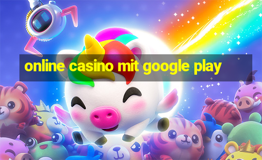 online casino mit google play